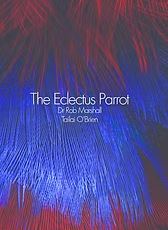 THE ECLECTUS PARROT By Dr Rob Marshall & Tailai O’Brien